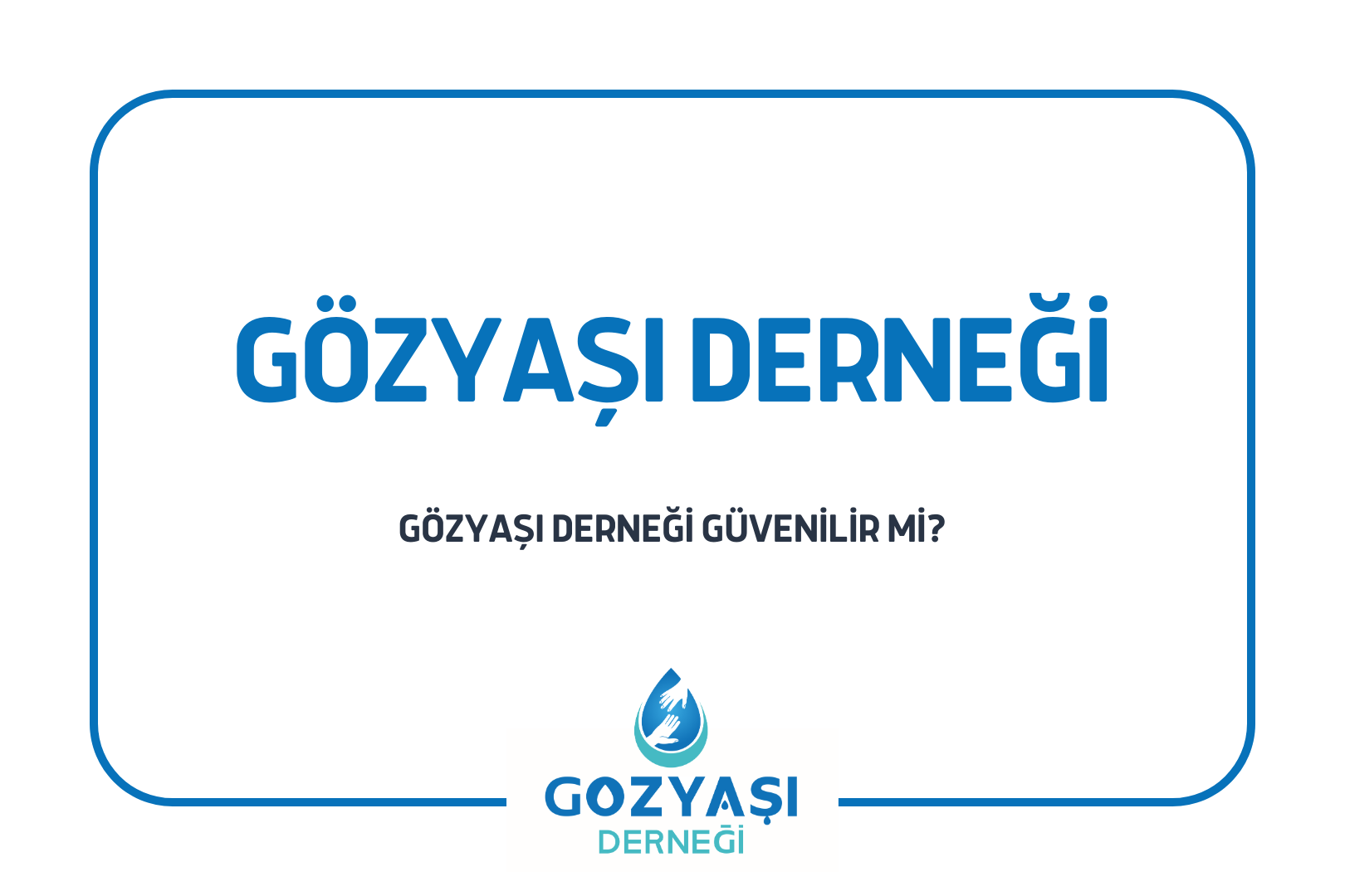 Gözyaşı Derneği Güvenilirmi
